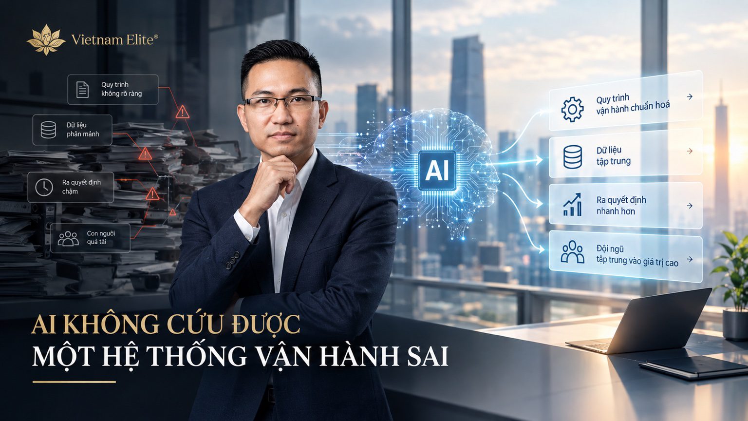 AI không cứu được một hệ thống vận hành sai khi quy trình, dữ liệu và quyền quyết định chưa rõ