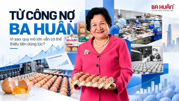 Công nợ Ba Huân và câu hỏi vì sao doanh nghiệp quy mô lớn vẫn có thể thiếu tiền đúng lúc